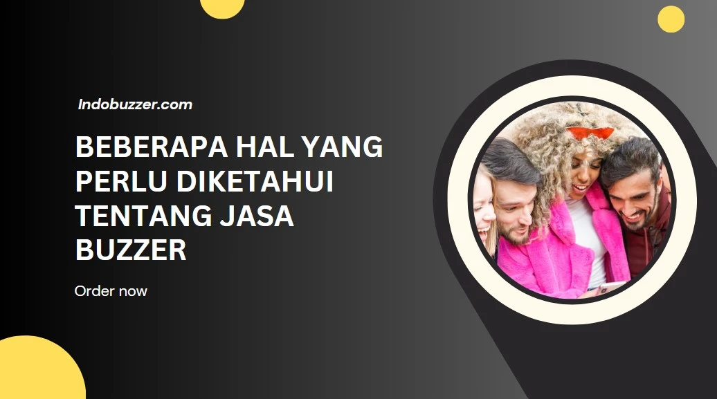 Beberapa Hal yang Perlu Diketahui Tentang Jasa Buzzer