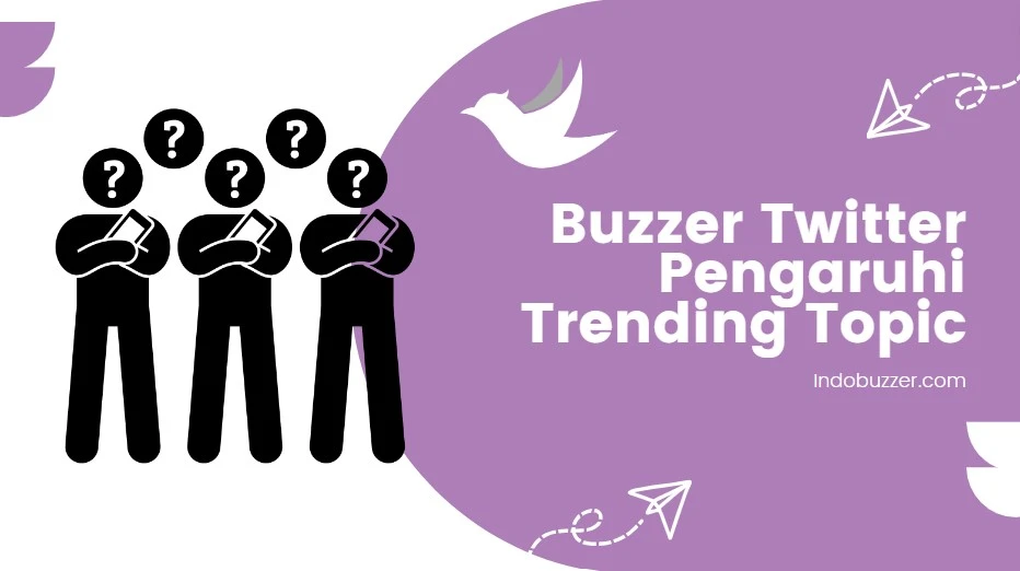Trending Topik Twitter Dengan Bantuan Buzzer Indonesia