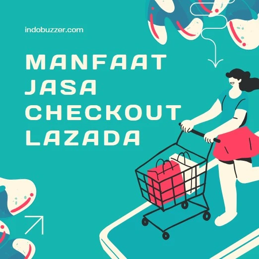 manfaat jasa checkout lazada