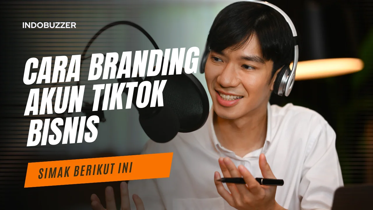 Cara Branding Akun Tiktok Untuk Bisnis Online