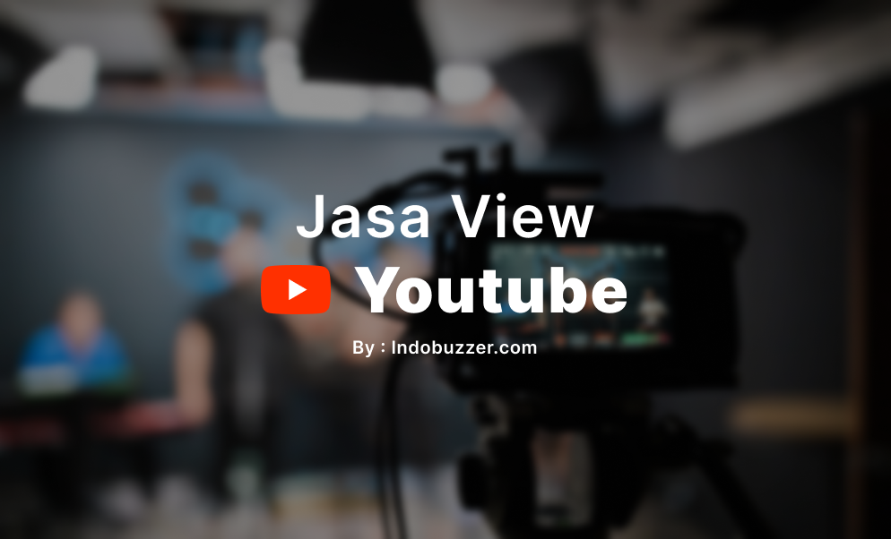 Jasa Buzzer View YouTube Luaskan Insight Channel Kamu