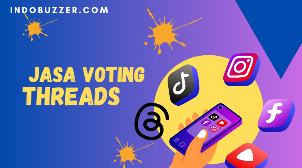 Jasa Voting Threads Indobuzzer – Solusi Tepat untuk Pertumbuhan Bisnis Anda
