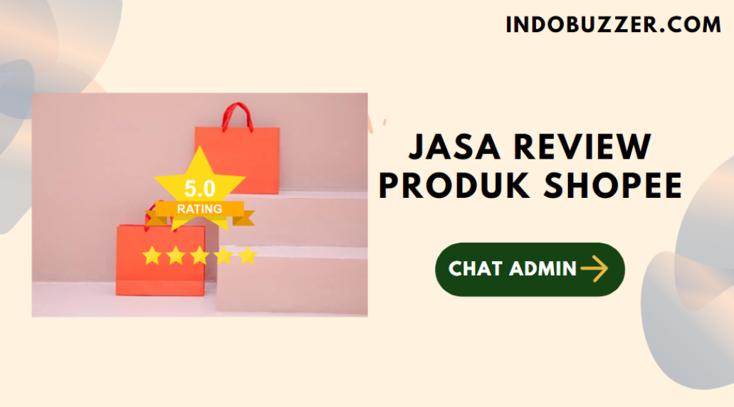 Mengapa Jasa Review Produk Shopee Buzzer Menjadi Tolak Ukur Penting bagi Calon Pelanggan?