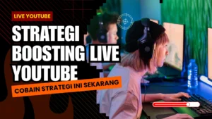 strategi boosting live youtube